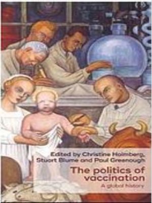 cover image of The Politics of Vaccination : a Global History